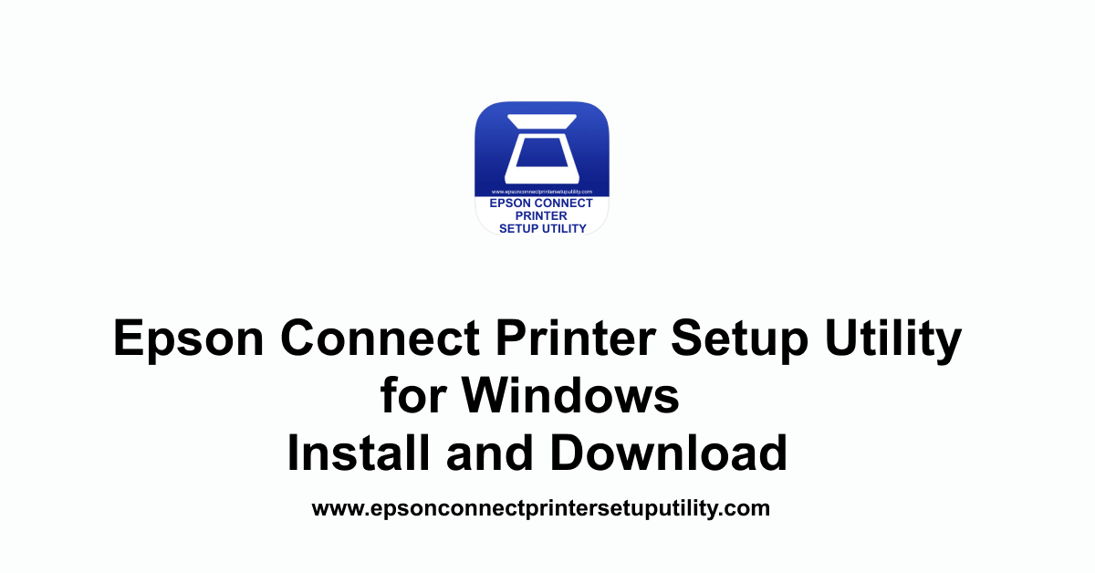 Epson Connect Printer Setup Utility  Download for Windows
